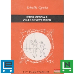 Schalk Gyula - Intelligencia a világegyetemben